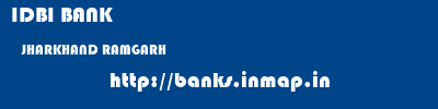 IDBI BANK  JHARKHAND RAMGARH    banks information 
